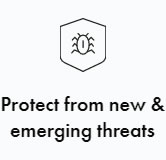 Protect from new & emerging threats